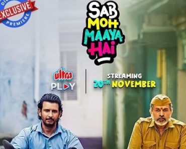 Download Sab Moh Maaya Hai (2023) WEB-DL Hindi Full Movie